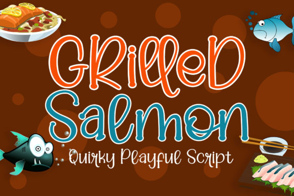 Grilled Salmon: A Quirky Script with Elegant Charm